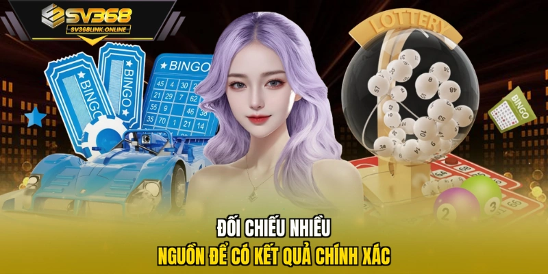 Đối chiếu nhiều nguồn để có kết quả chính xác